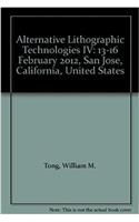 Alternative Lithographic Technologies IV