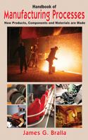 Handbook of Manufacturing Processes: How Products, Components and Materials Are Made(English)