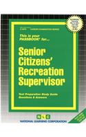 Senior Citizens' Recreation Supervisor: Passbooks Study Guide