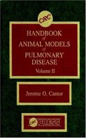 CRC Handbook of Animal Models of Pulmonary Disease: Volume II
