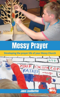 Messy Prayer