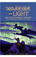 Warrior of Light: The Life of Nicholas Roerich