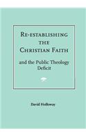 Re-Establishing the Christian Faith - And the Public Theology Deficit