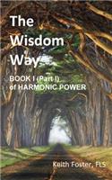 Wisdom Way - Book 1 (Part 1 of Harmonic Power)