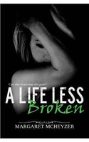 Life Less Broken