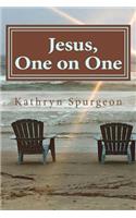 Jesus, One on One: Forty Encounters with Jesus