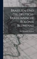 Brasilien Und Die Deutsch-brasilianische Kolonie Blumenau