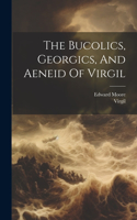 Bucolics, Georgics, And Aeneid Of Virgil