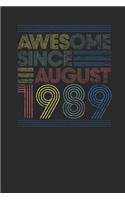 Awesome Since August 1989: Dotted Bullet Grid Notebook / Journal (6 X 9) - August Birthday Gift and August Anniversary Gift