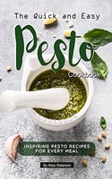 The Quick and Easy Pesto Cookbook