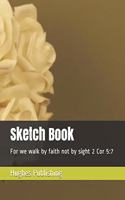 Sketch Book: For we walk by faith not by sight 2 Cor 5:7