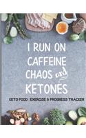 I Run on Caffeine, Chaos, and Ketones. Keto Food, Exercise & Progress Tracker