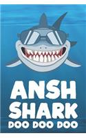 Ansh - Shark Doo Doo Doo: Blank Ruled Name Personalized & Customized Shark Notebook Journal for Boys & Men. Funny Sharks Desk Accessories Item for Writing Primary / Kindergar