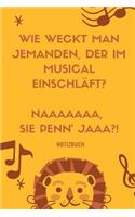 Wie Weckt Man Jemanden, Der Im Musical Einschläft? Naaaaaaa Sie Penn' Jaaa?! Notizbuch