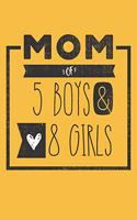 MOM of 5 BOYS & 8 GIRLS