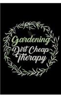 Gardening Dirt Cheap Therapy: A Journal, Notepad, or Diary to write down your thoughts. - 120 Page - 6x9 - College Ruled Journal - Writing Book, Personal Writing Space, Doodle, N