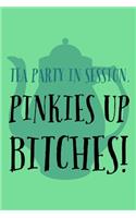Pinkies Up Bitches