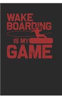 Wakeboarding Is My Game