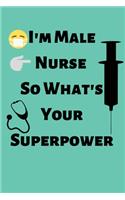 I'm Male nurse So What's Your Superpower