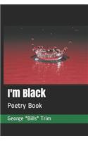 I'm Black