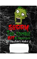 sorry the zombie bit my homework it couldn't make it
