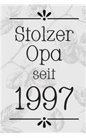 Stolzer Opa 1997: DIN A5 - 120 Seiten Punkteraster - Kalender - Notizbuch - Notizblock - Block - Terminkalender - Abschied - Geburtstag - Ruhestand - Abschiedsgeschen