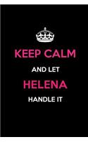 Keep Calm and Let Helena Handle It