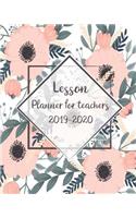 Lesson Planner for Teachers 2019-2020: Weekly and Monthly Academic Year Calendar Teachers Weekly Lesson Plan Book Organizer July 2019 - June 2020