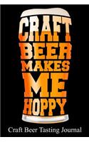 Craft Beer Makes Me Hoppy Craft Beer Tasting Journal