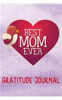 Best Mom Ever Gratitude Journal: 6x9 100 Days