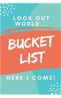 Bucket List - Look Out World...Here I Come!
