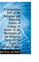 A Comparative View of the Huttonian and Neptunian Systems of Geology