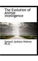 The Evolution of Animal Intelligence