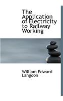 The Application of Electricity to Railway Working