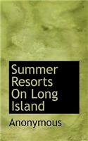 Summer Resorts on Long Island