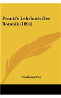 Prantl's Lehrbuch Der Botanik (1894): (German)