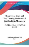 Three Score Years and Ten, Lifelong Memories of Fort Snelling, Minnesota