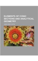 Elements of Conic Sections and Analytical Geometry: (English)