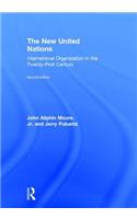 New United Nations: International Organization in the Twenty-First Century