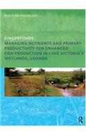 Fingerponds: Managing Nutrients & Primary Productivity for Enhanced Fish Production in Lake Victoria's Wetlands Uganda