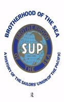 Brotherhood of the Sea: A History of the Sailors' Union of the Pacific, 1885-1985