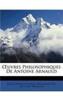 OEuvres Philosophiques De Antoine Arnauld