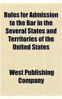 Rules for Admission to the Bar in the Several States and Territories of the United States: (English)