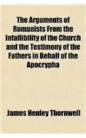 The Arguments of Romanists from the Infallibility of the Church and the Testimony of the Fathers in Behalf of the Apocrypha: (English)