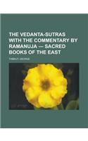 The Vedanta-Sutras with the Commentary by Ramanuja - Sacred Books of the East