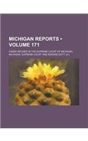 Michigan Reports (Volume 171); Cases Decided in the Supreme Court of Michigan: (English)
