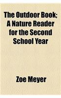 The Outdoor Book; A Nature Reader for the Second School Year