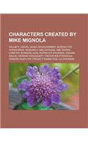 Characters Created by Mike Mignola: Hellboy, Ogdru Jahad, Brian Banner, Bureau for Paranormal Research and Defense, Abe Sapien, Lobster Johnson, Karl(English)