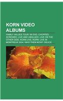 Korn Video Albums: Family Values Tour '98 DVD, Chopped, Screwed, Live and Unglued, Live on the Other Side, Korn Live(English)