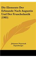 Elemente Der Erbsunde Nach Augustin Und Der Fruscholastik (1905)